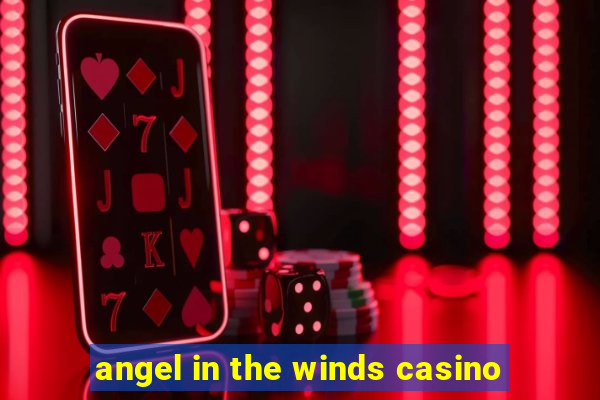 angel in the winds casino