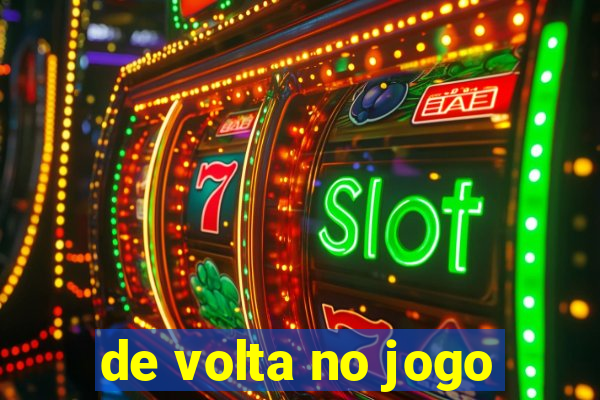 de volta no jogo