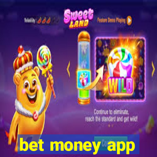 bet money app