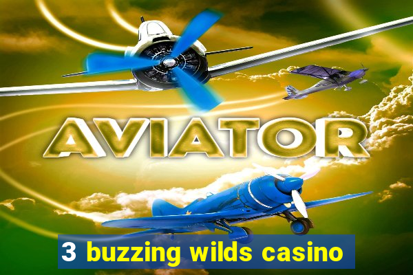 3 buzzing wilds casino