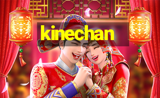 kinechan