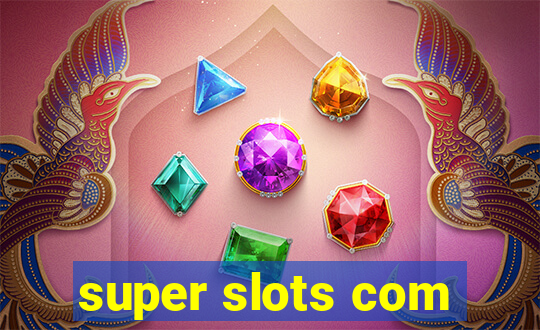 super slots com