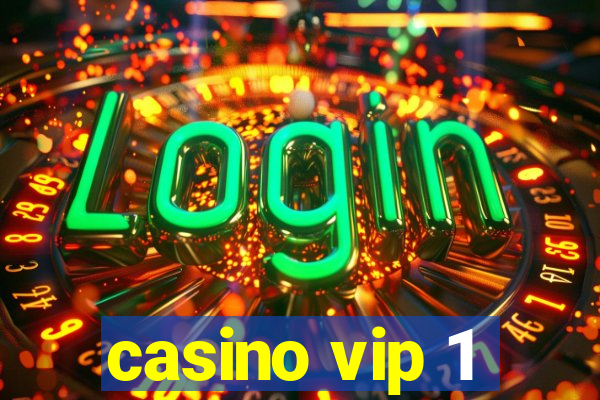 casino vip 1