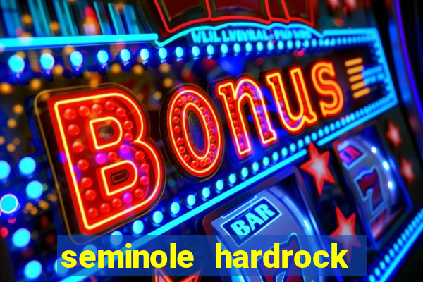 seminole hardrock hotel and casino