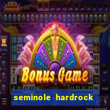 seminole hardrock hotel and casino