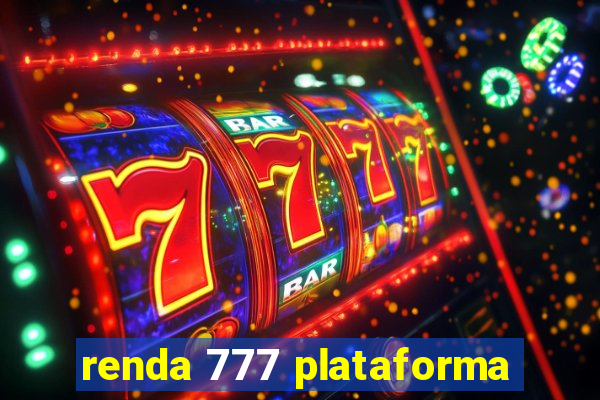 renda 777 plataforma