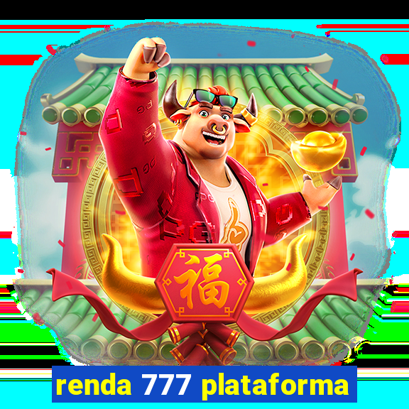 renda 777 plataforma