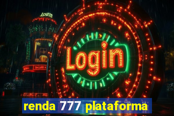 renda 777 plataforma