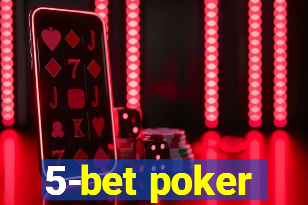 5-bet poker