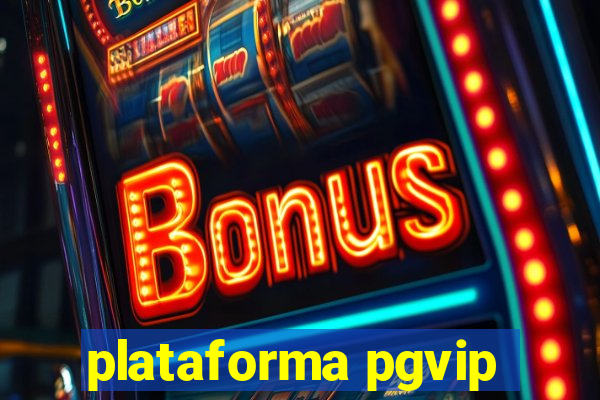 plataforma pgvip