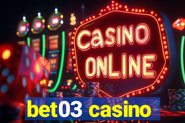 bet03 casino