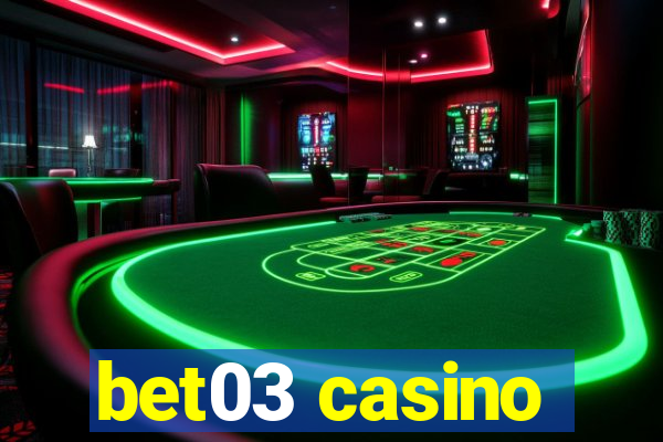 bet03 casino