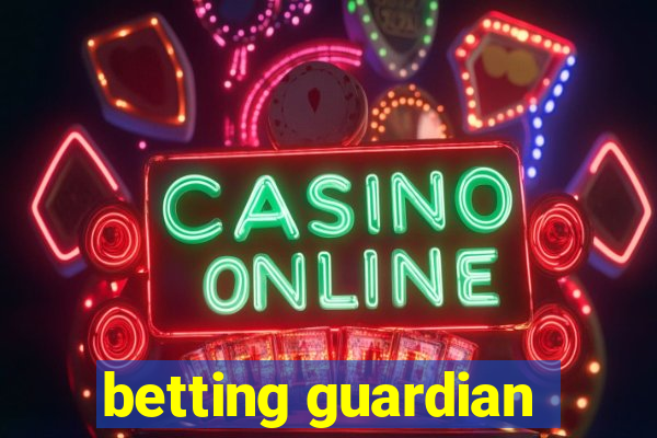 betting guardian