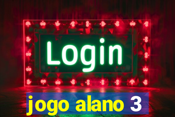 jogo alano 3