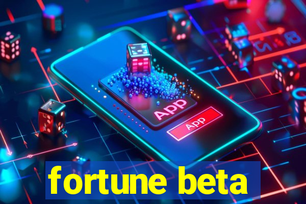 fortune beta