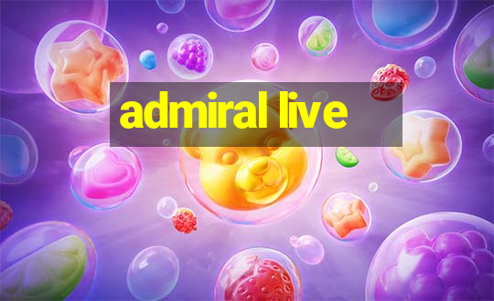 admiral live