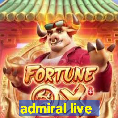 admiral live