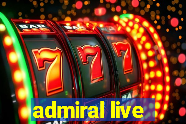 admiral live