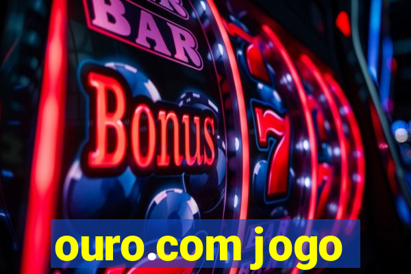 ouro.com jogo