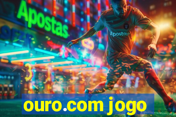 ouro.com jogo