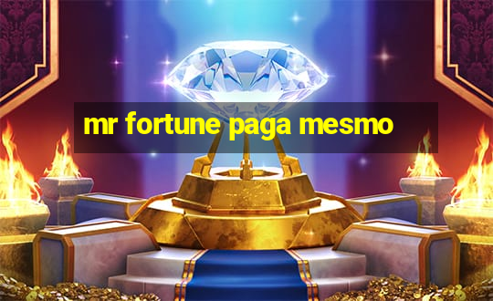 mr fortune paga mesmo