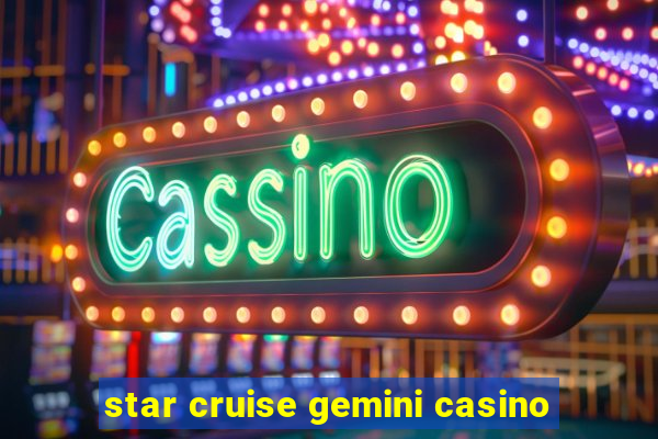 star cruise gemini casino