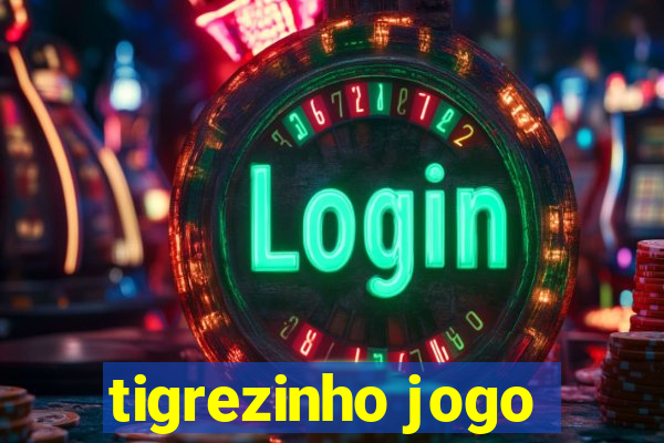 tigrezinho jogo