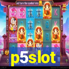 p5slot