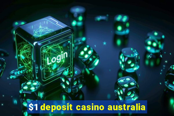 $1 deposit casino australia