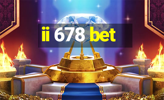 ii 678 bet