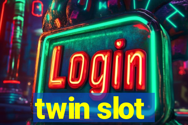 twin slot