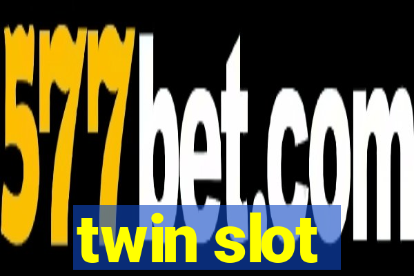 twin slot