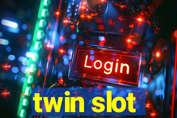 twin slot