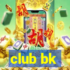 club bk