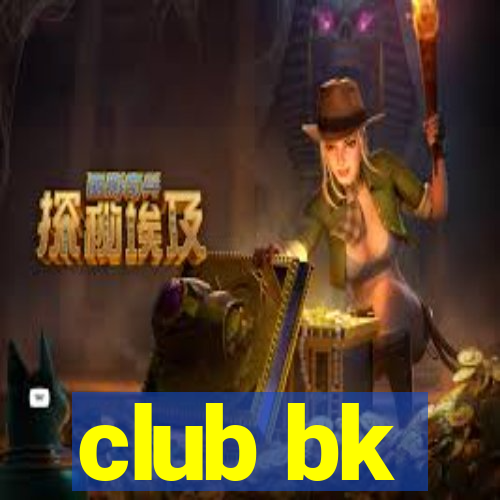 club bk