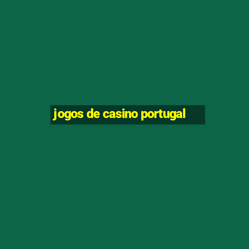 jogos de casino portugal