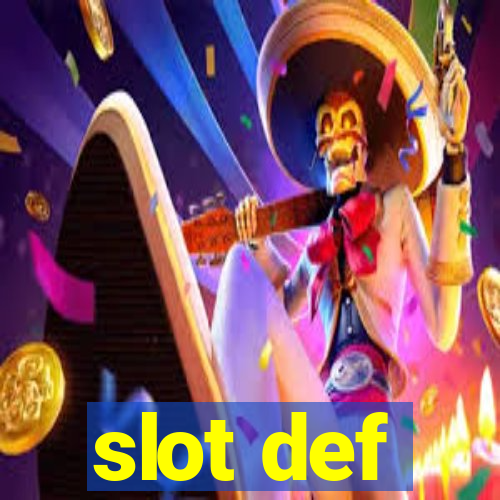 slot def