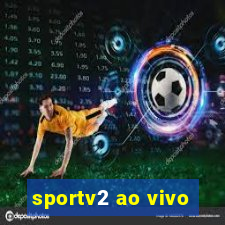 sportv2 ao vivo