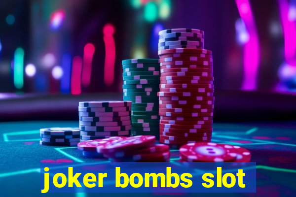 joker bombs slot