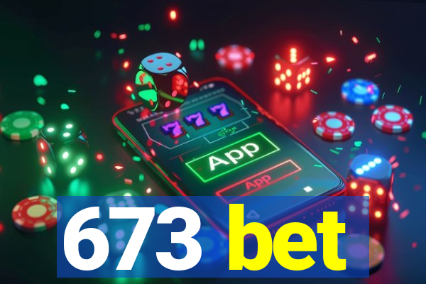 673 bet