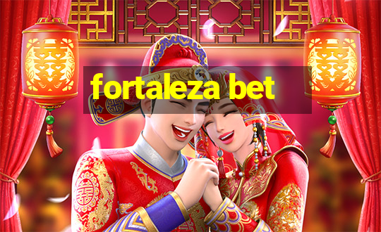 fortaleza bet