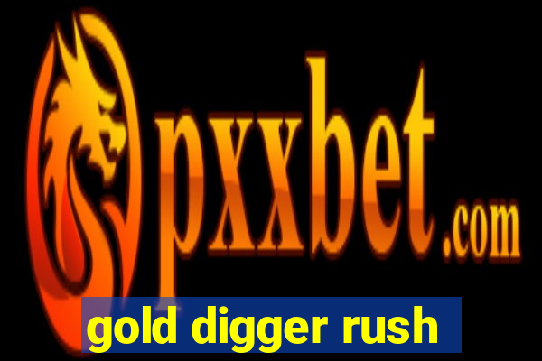 gold digger rush