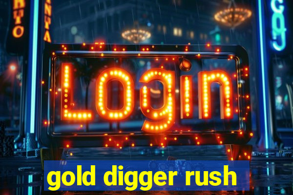 gold digger rush