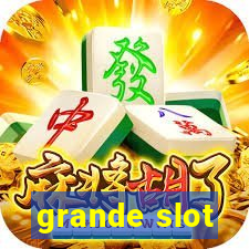 grande slot