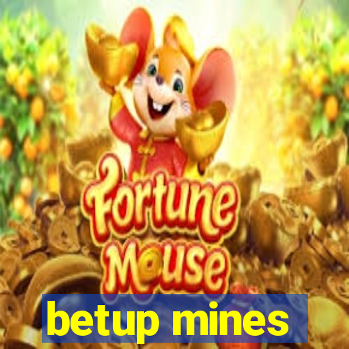 betup mines