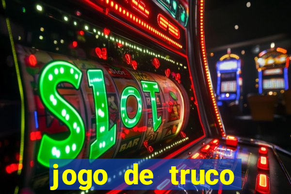 jogo de truco valendo dinheiro de verdade