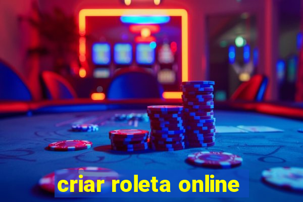 criar roleta online