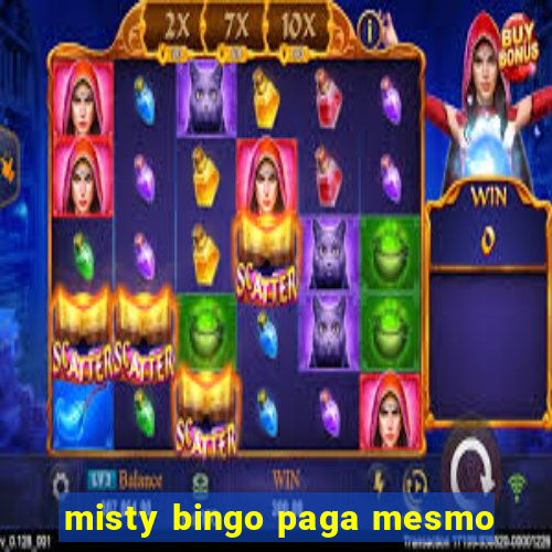 misty bingo paga mesmo