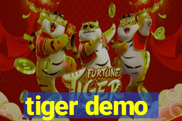 tiger demo