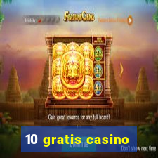 10 gratis casino